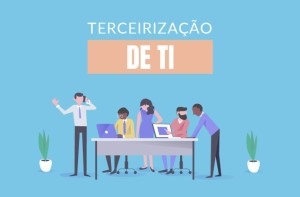 5 VANTAGENS DE TERCEIRIZAR A TI DA SUA EMPRESA