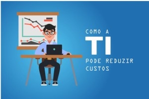 COMO A ÁREA DE TI PODE AJUDAR SUA EMPRESA EM TEMPOS DE CRISE?